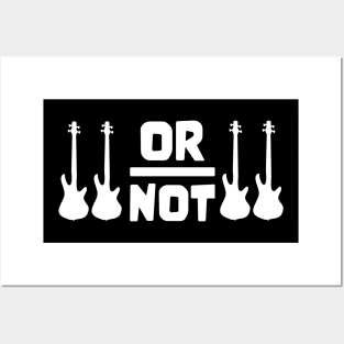 TO BE OR NOT TO BE for best bassist bass player Posters and Art
